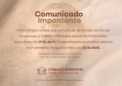 CÂMARA MUNICIPAL DE FAZENDA RIO GRANDE ENTRA EM RECESSO DURANTE O FERIADO DE TIRADENTES
