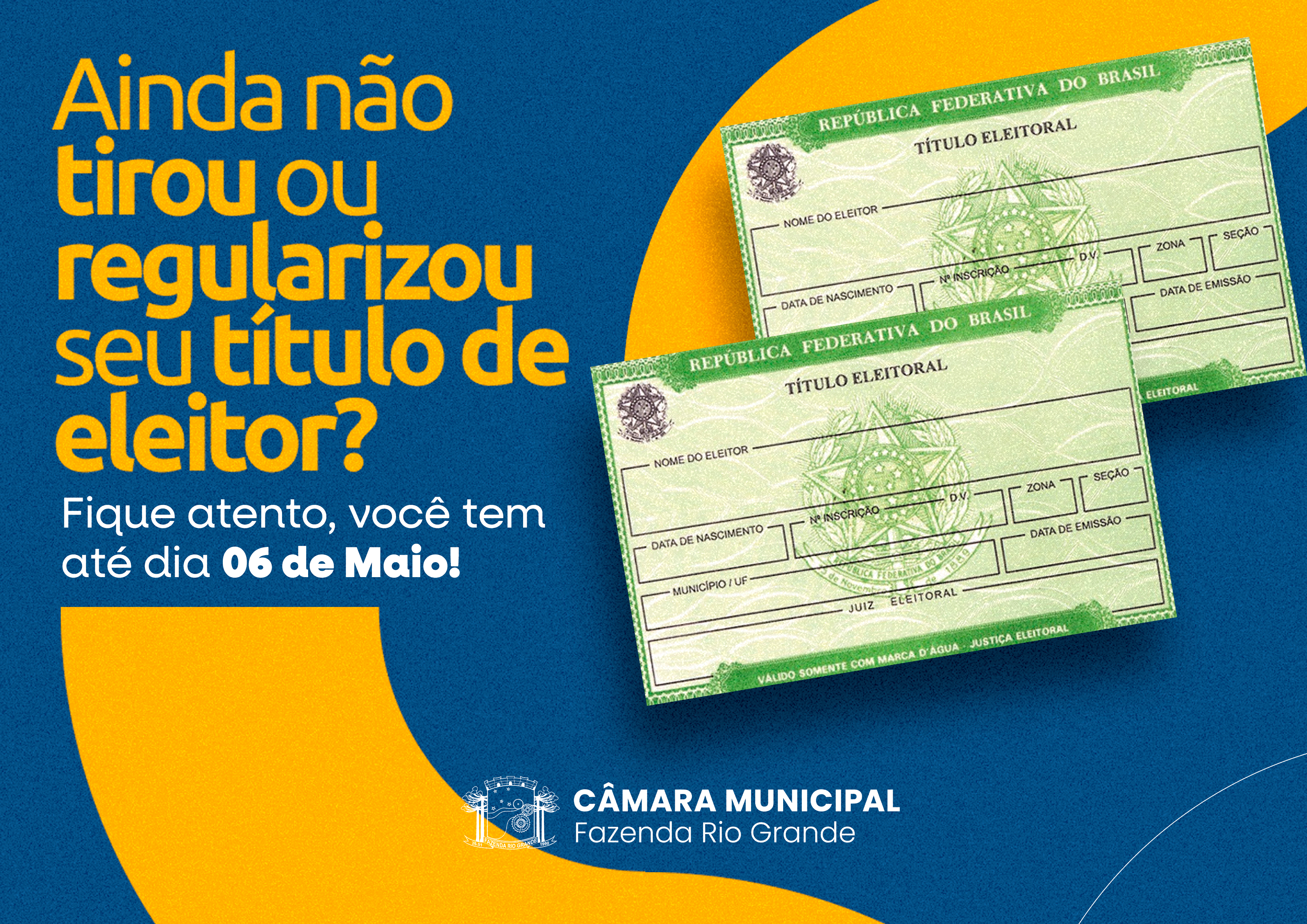 ATENÇÃO, ELEITORES DE FAZENDA RIO GRANDE! PRAZO PARA REGULARIZAR O TÍTULO DE ELEITOR VAI ATÉ 6 DE MAIO