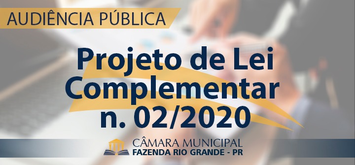 Audiência Pública Projeto de Lei Complementar 02/2020