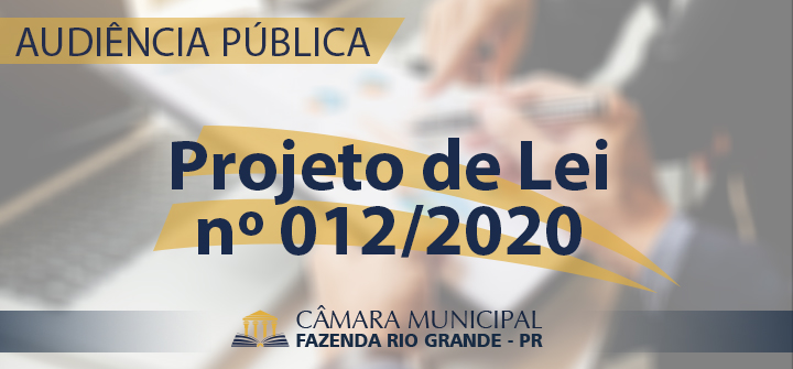 Audiência Pública - Projeto de Lei nº 012/2020