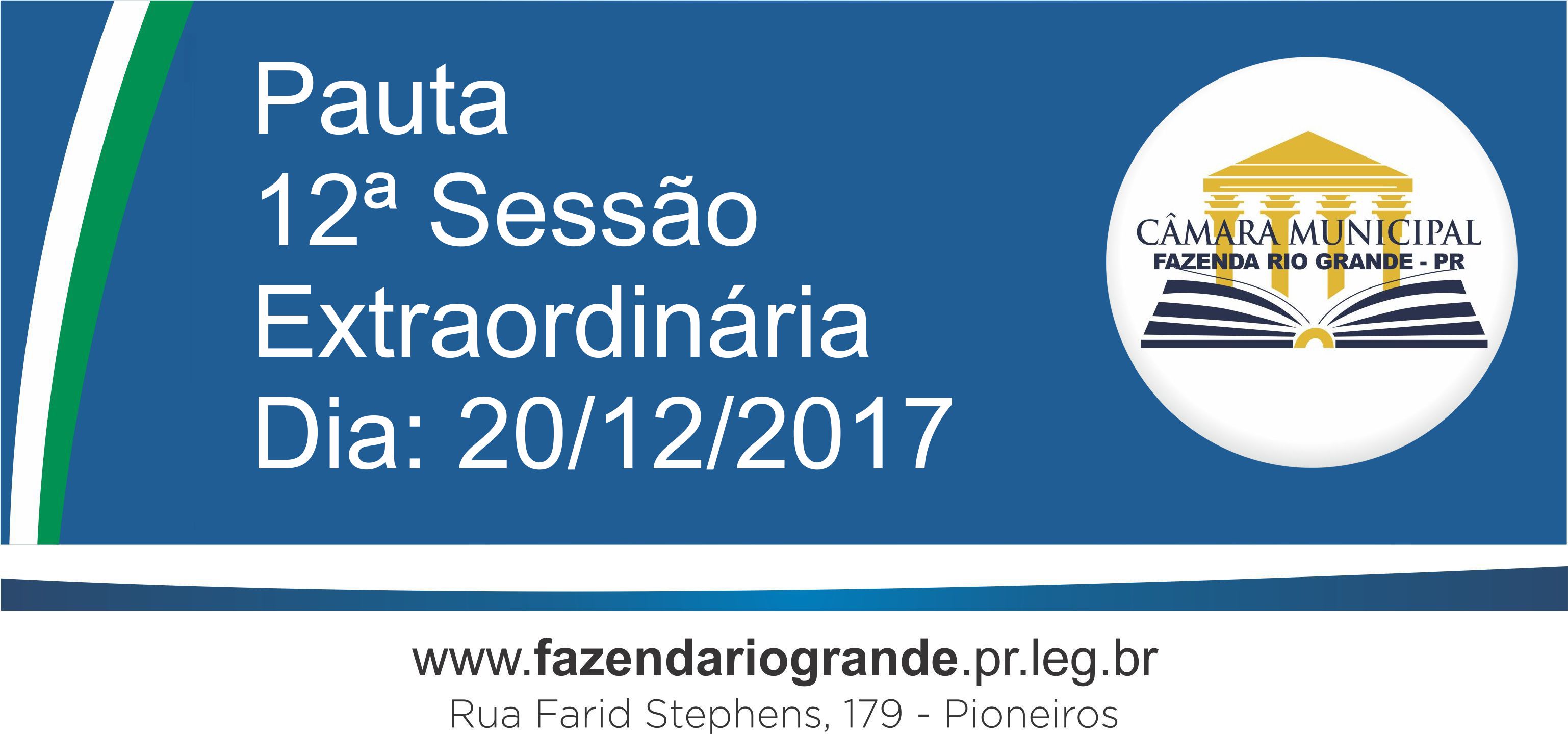 Pauta da 12ª Sessão Extraordinária 20/12/2017