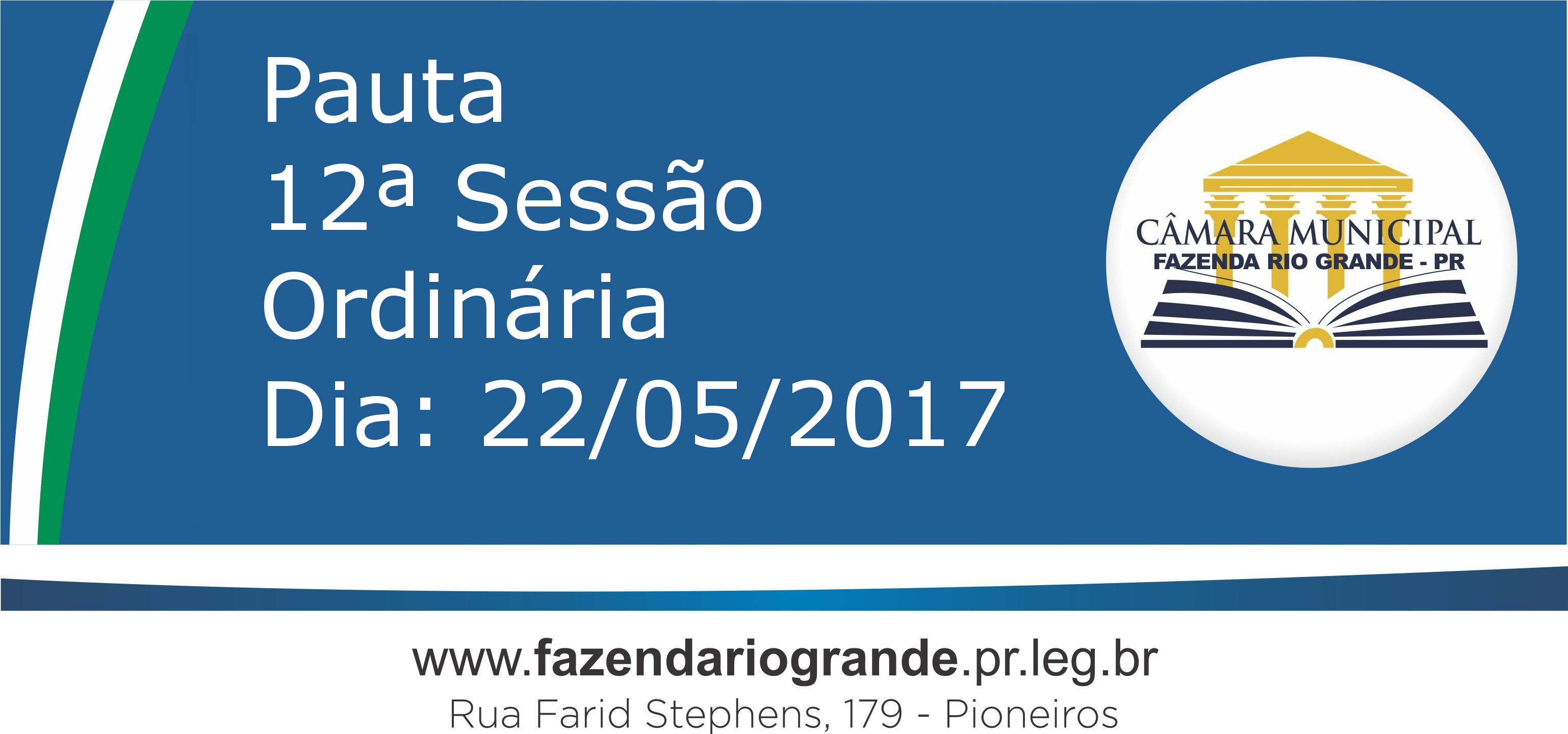 Pauta da 12ª Sessão Ordinária  22/05/2017