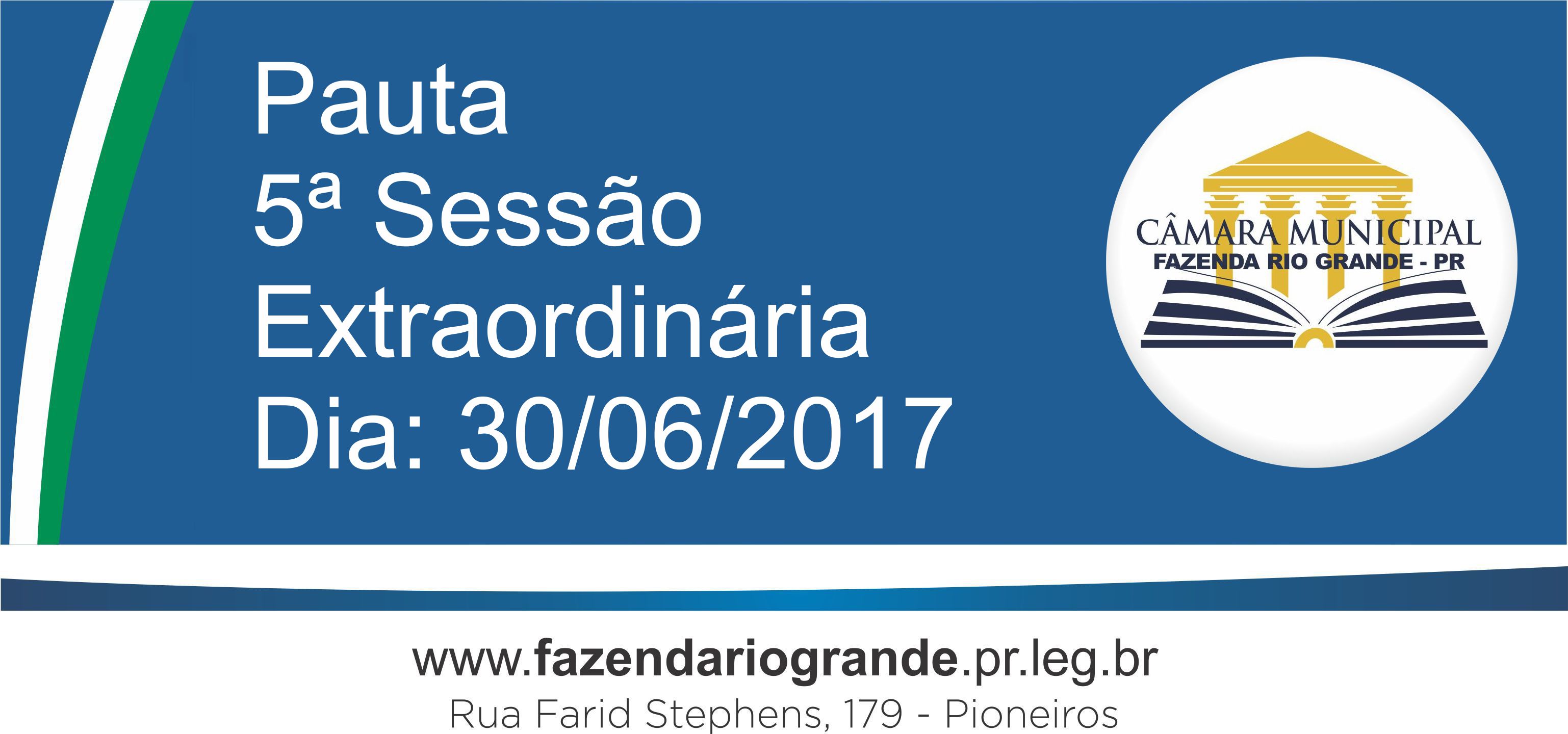 Pauta da 5ª Sessão Extraordinária 30/06/2017