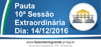 Pauta da 10ª Sessão Extraordiária 14/12/2016