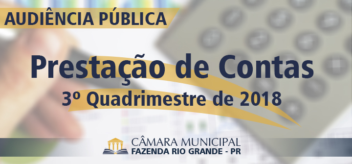 Audiência Pública Prestação de Contas 3° Quadrimestre 2018